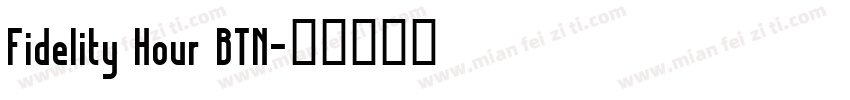 Fidelity Hour BTN字体转换